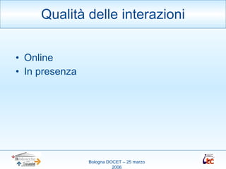 Online In   presenza Qualità delle interazioni 