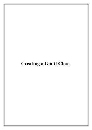 Creating a Gantt Chart
 
