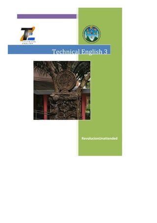 TECHNICAL ENGLISH 3 2011 USAC
1
RevolucionUnattended
Technical English 3
 
