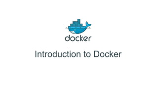 Introduction to Docker

 