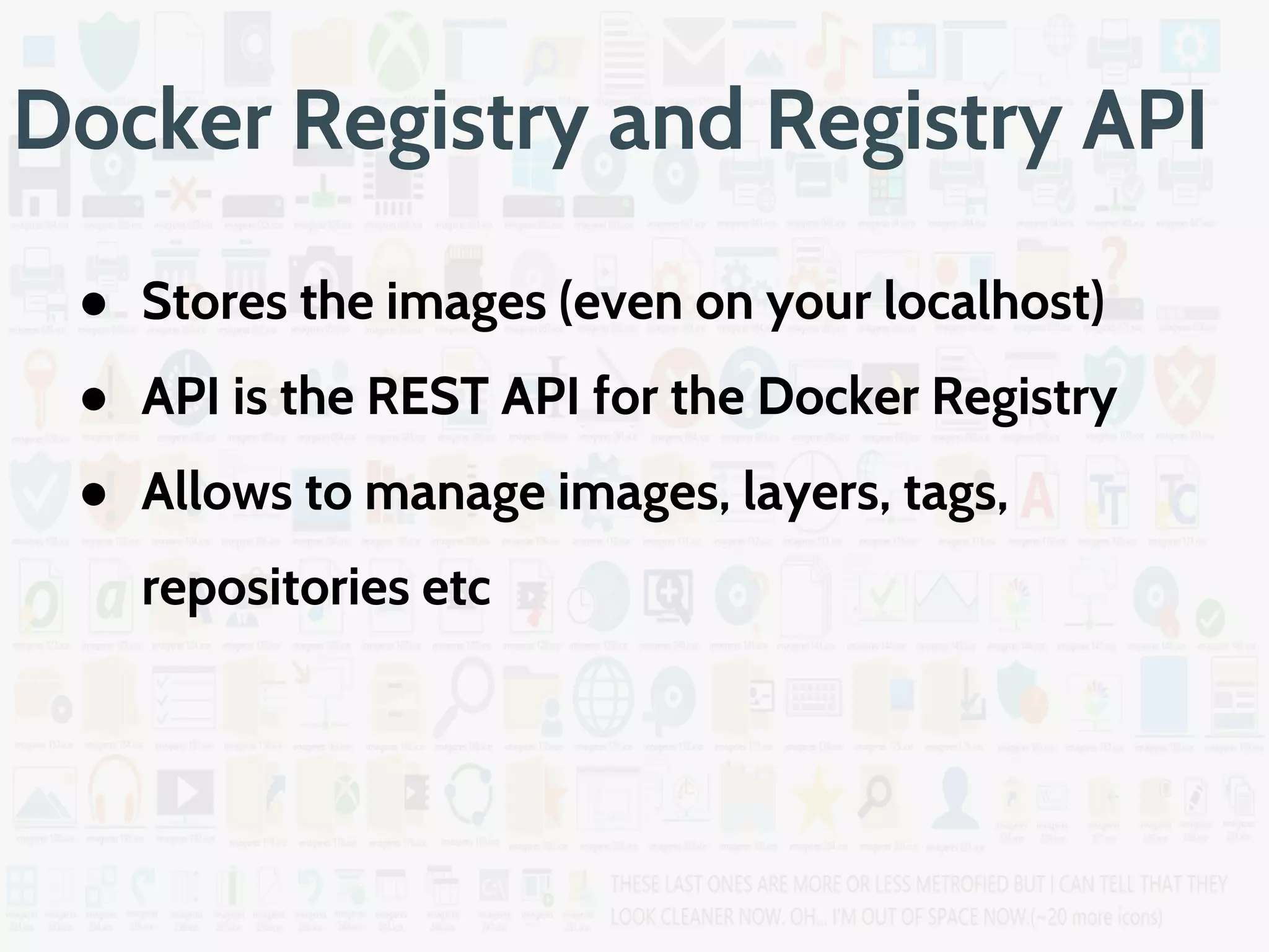 Docker-compose YAML
● image
● command
● links
● ports/expose
● volumes
● environment
● ...
 
