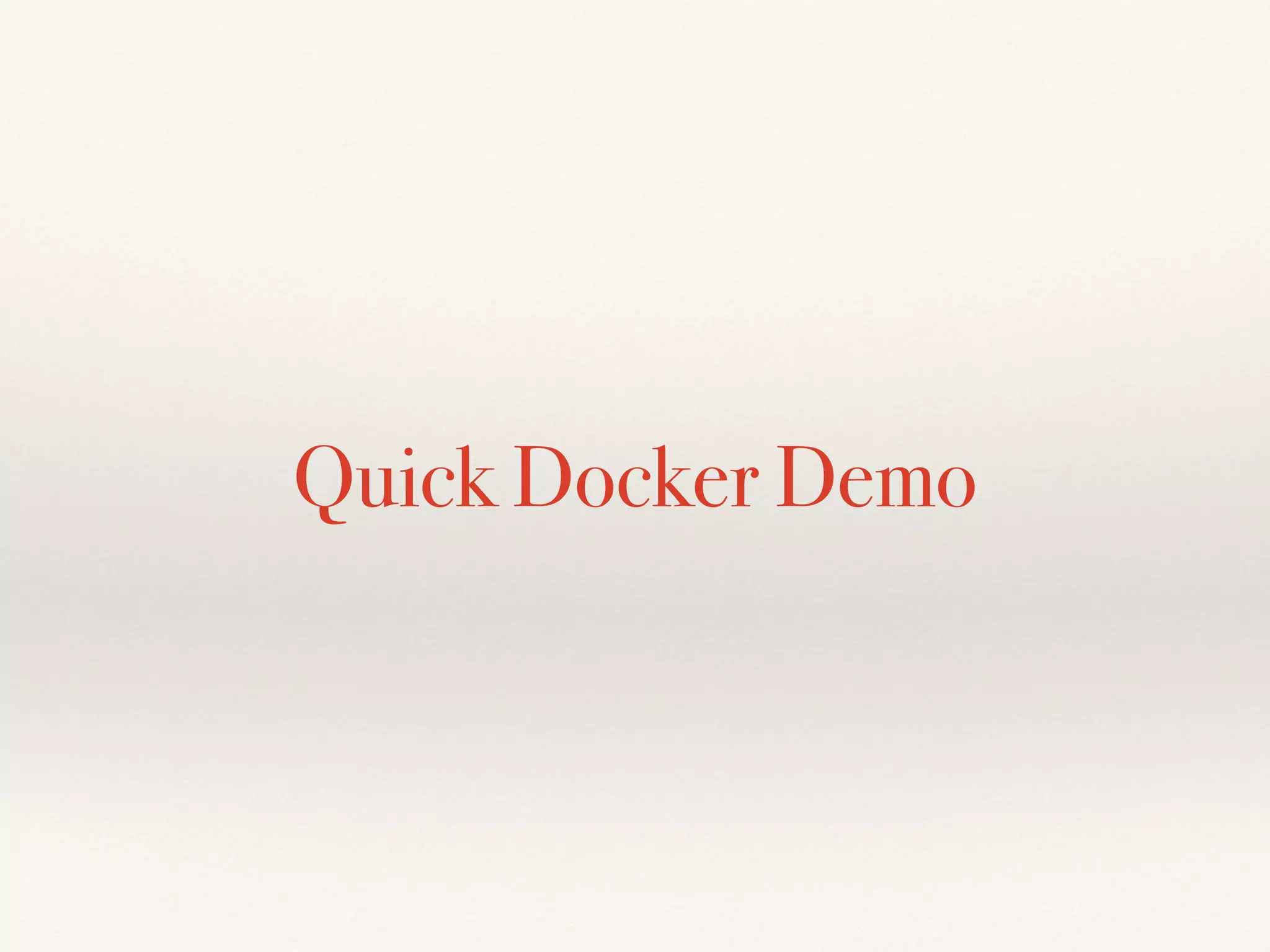 Quick Docker Demo
 