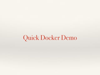 Quick Docker Demo
 