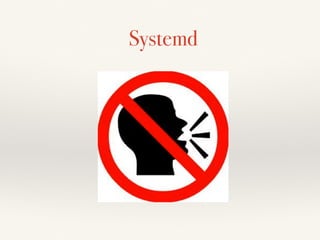 Systemd
 