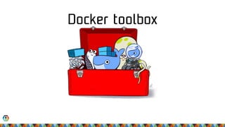 Docker toolbox
 