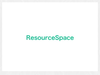 ResourceSpace
 