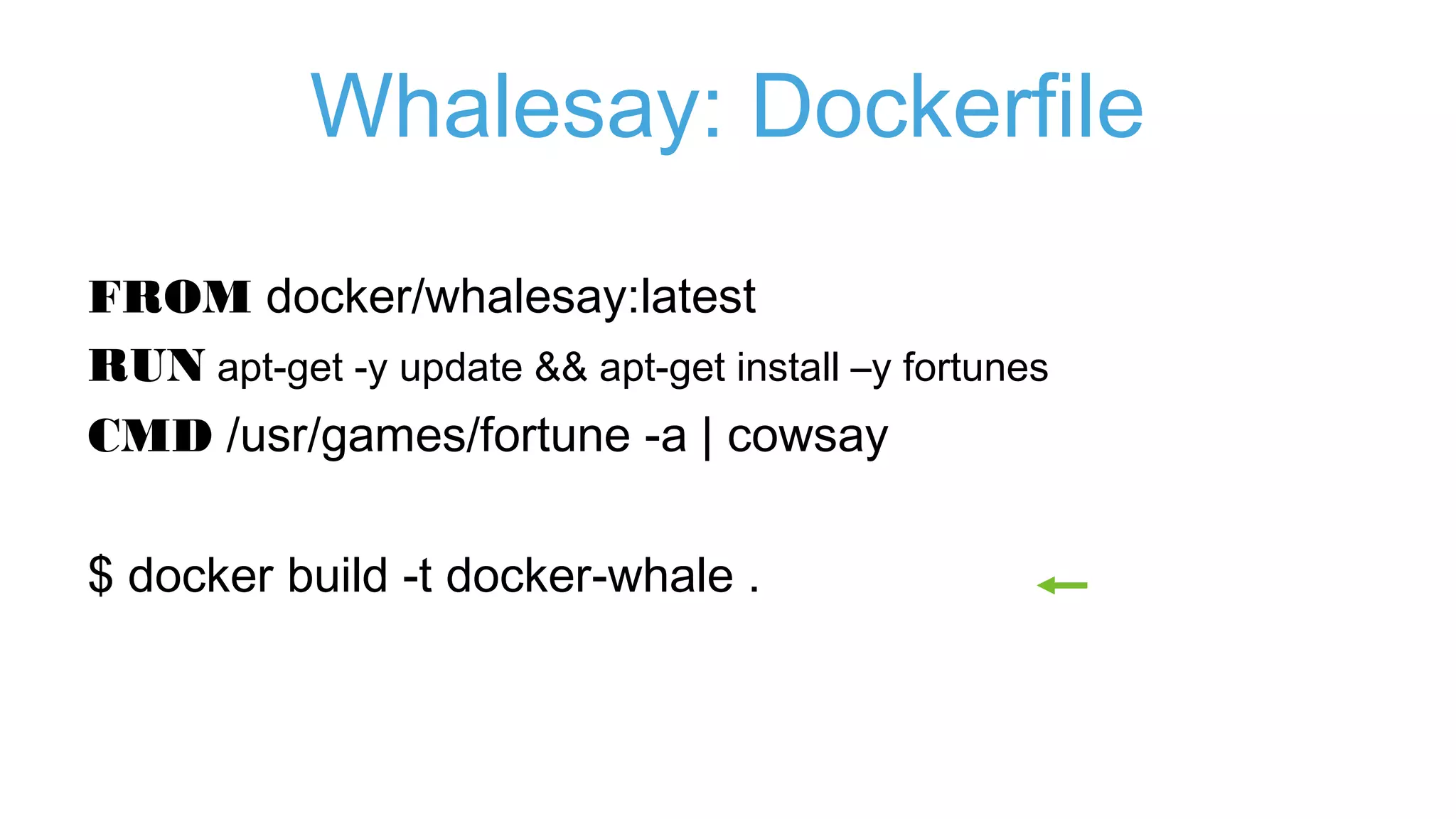 Whalesay
$ docker run docker/whalesay cowsay foobar
 
