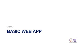 BASIC WEB APP
DEMO
 