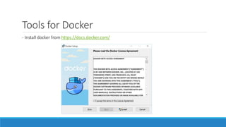 Tools for Docker
- Install docker from https://docs.docker.com/
 