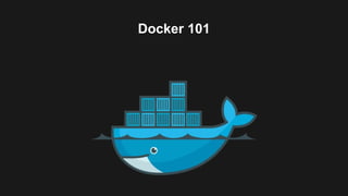 Docker 101
 