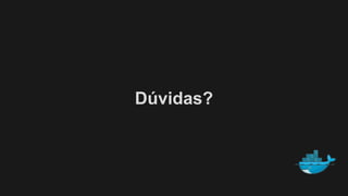 Dúvidas?
 