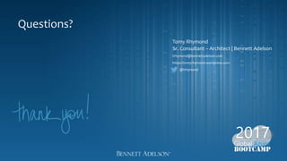 Tomy Rhymond
Sr. Consultant – Architect | Bennett Adelson
trhymond@bennettadelson.com
https://tomyrhymond.wordpress.com
@trhymond
Questions?
 