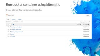 45
Run docker container using kitematic
Create a tensorflow container using docker
 