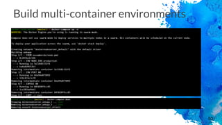 50
Build multi-container environments
 