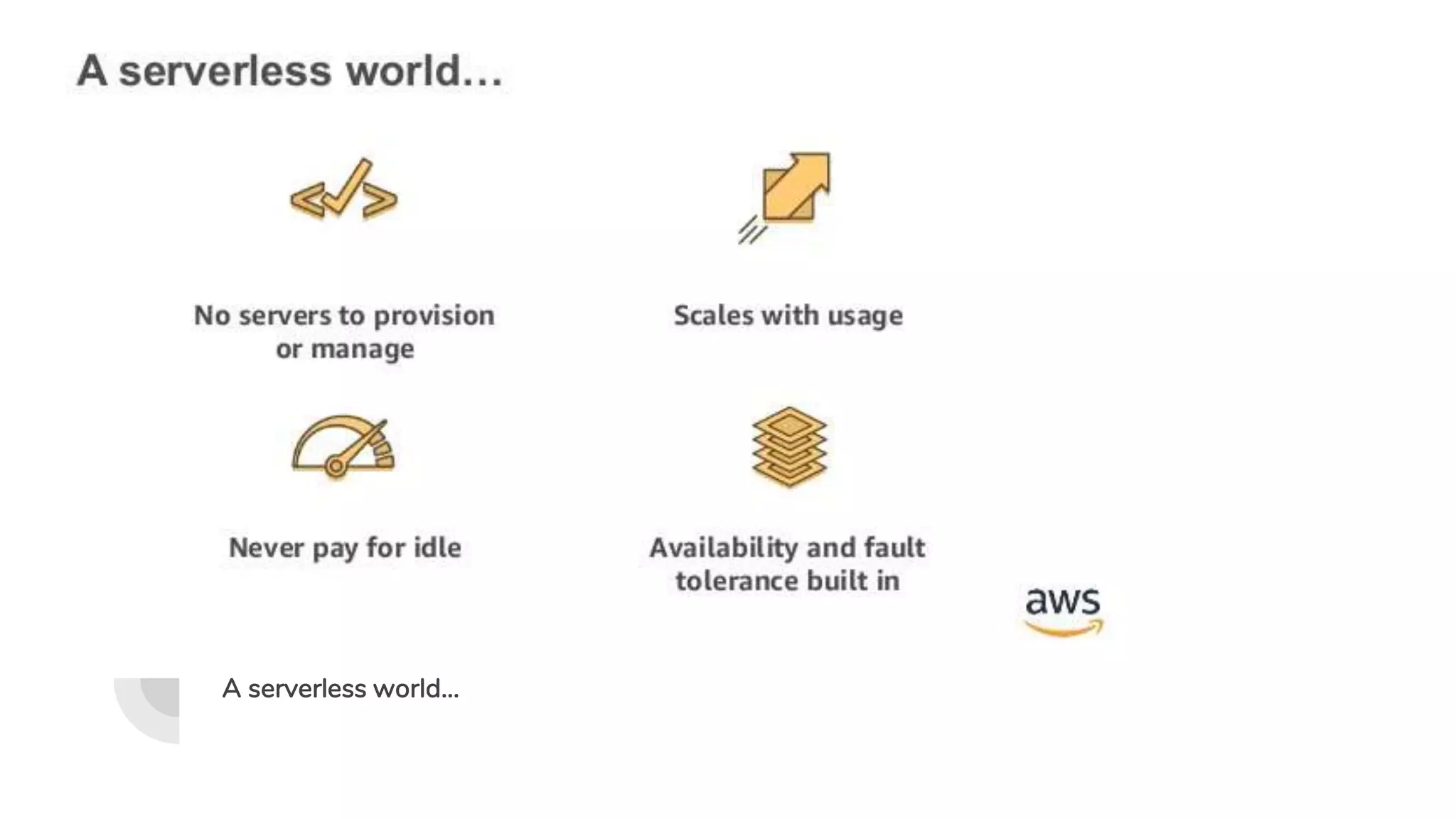 A serverless world...
 