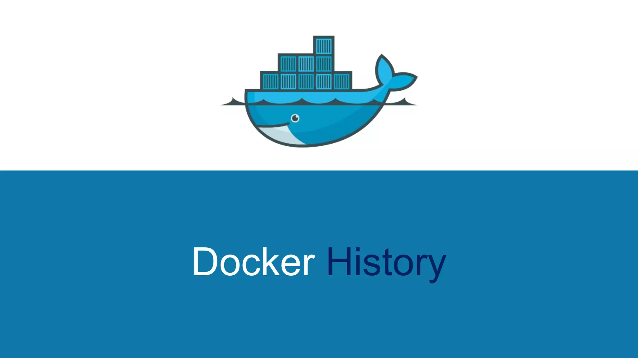 Docker History
 