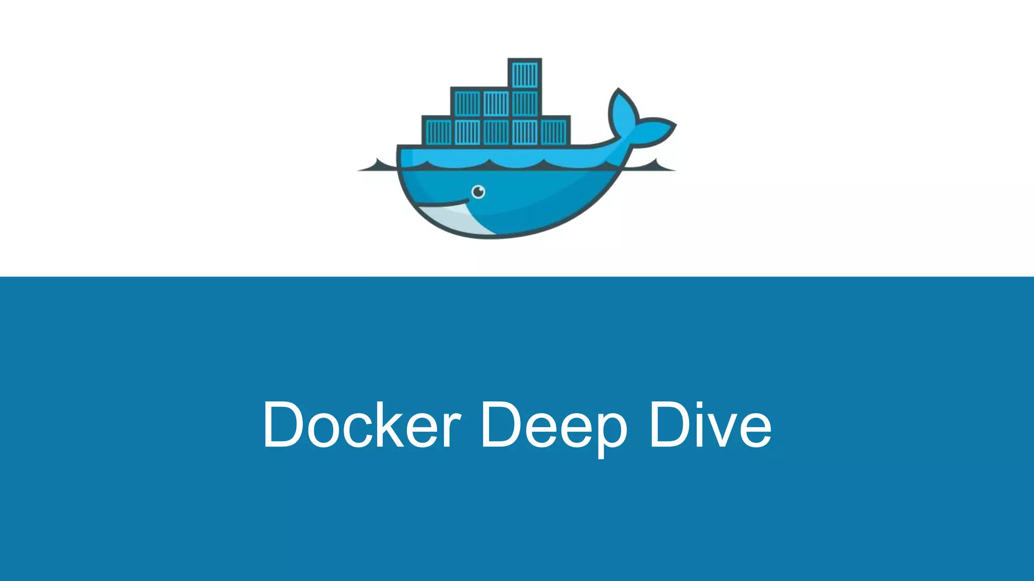 Docker Deep Dive
 