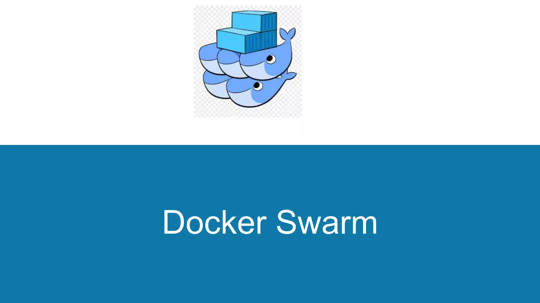 Docker Swarm
 