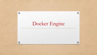 Docker Engine
 