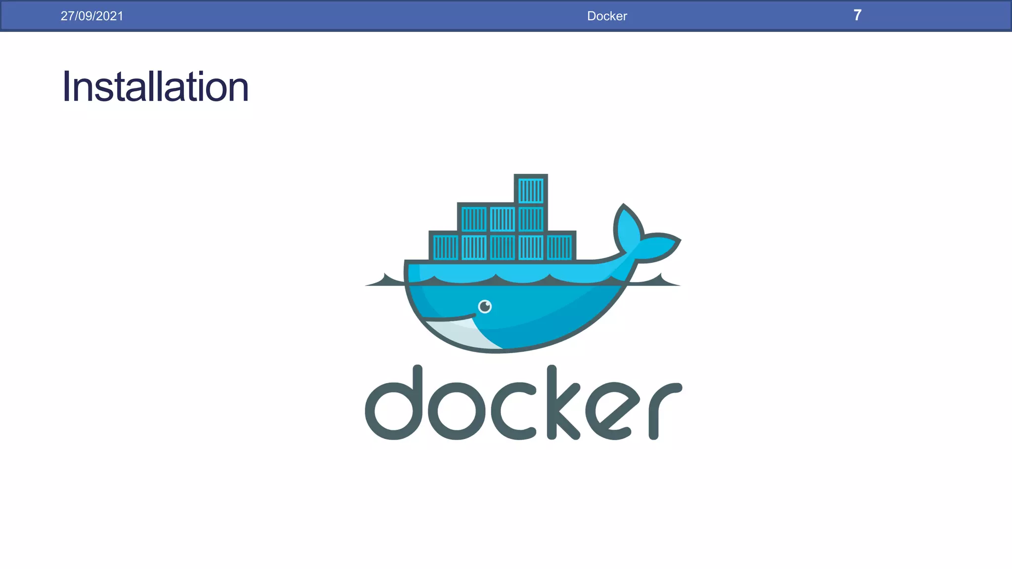 Installation
27/09/2021 Docker 7
 