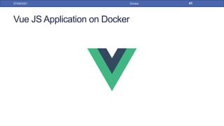 Vue JS Application on Docker
27/09/2021 Docker 41
 