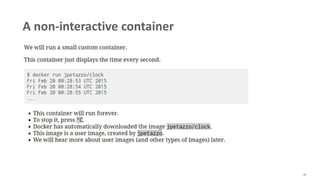 48
A non-interactive container
 