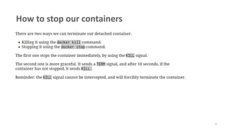 57
How to stop our containers
 