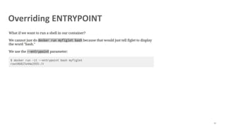 Overriding ENTRYPOINT
82
 