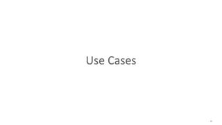 85
Use Cases
 