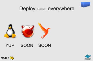 Deploy almost everywhere
SOON SOONYUP
 