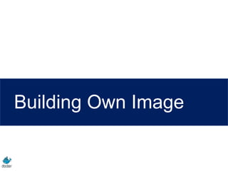 Building Own Image
 