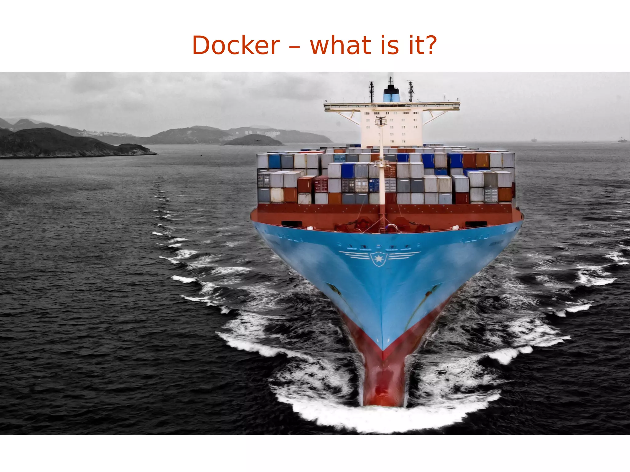 Docker – what is it?
 