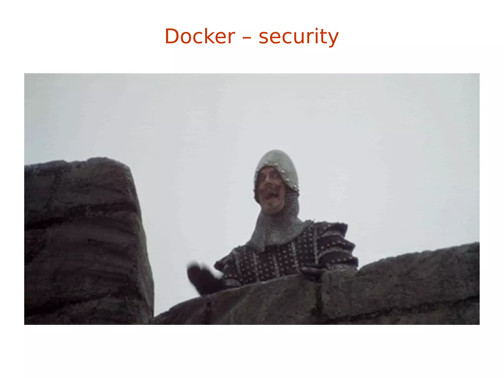 Docker – security
 