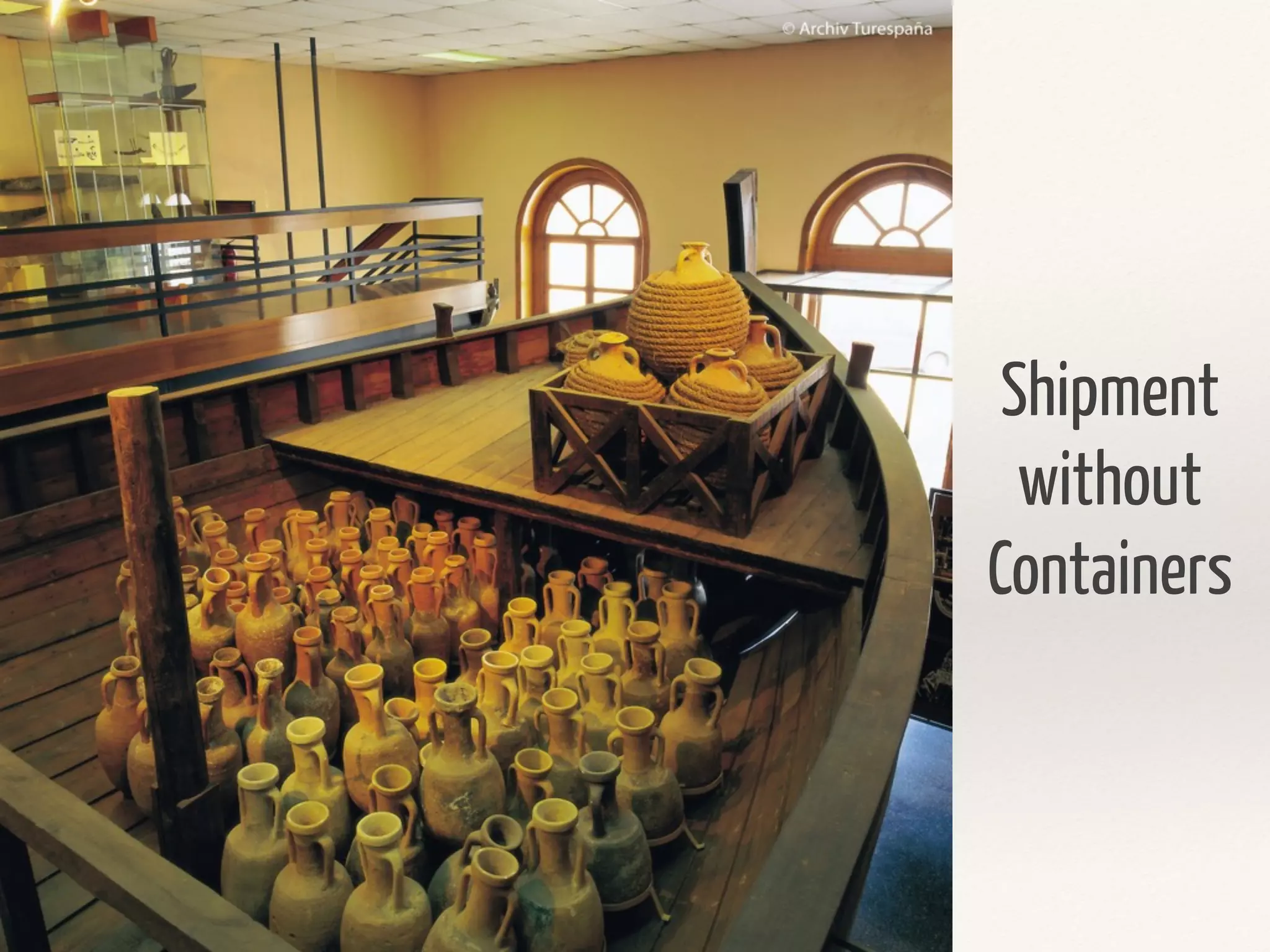 Shipment
without
Containers
 