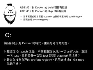 Docker
▷
▷
Q:
 