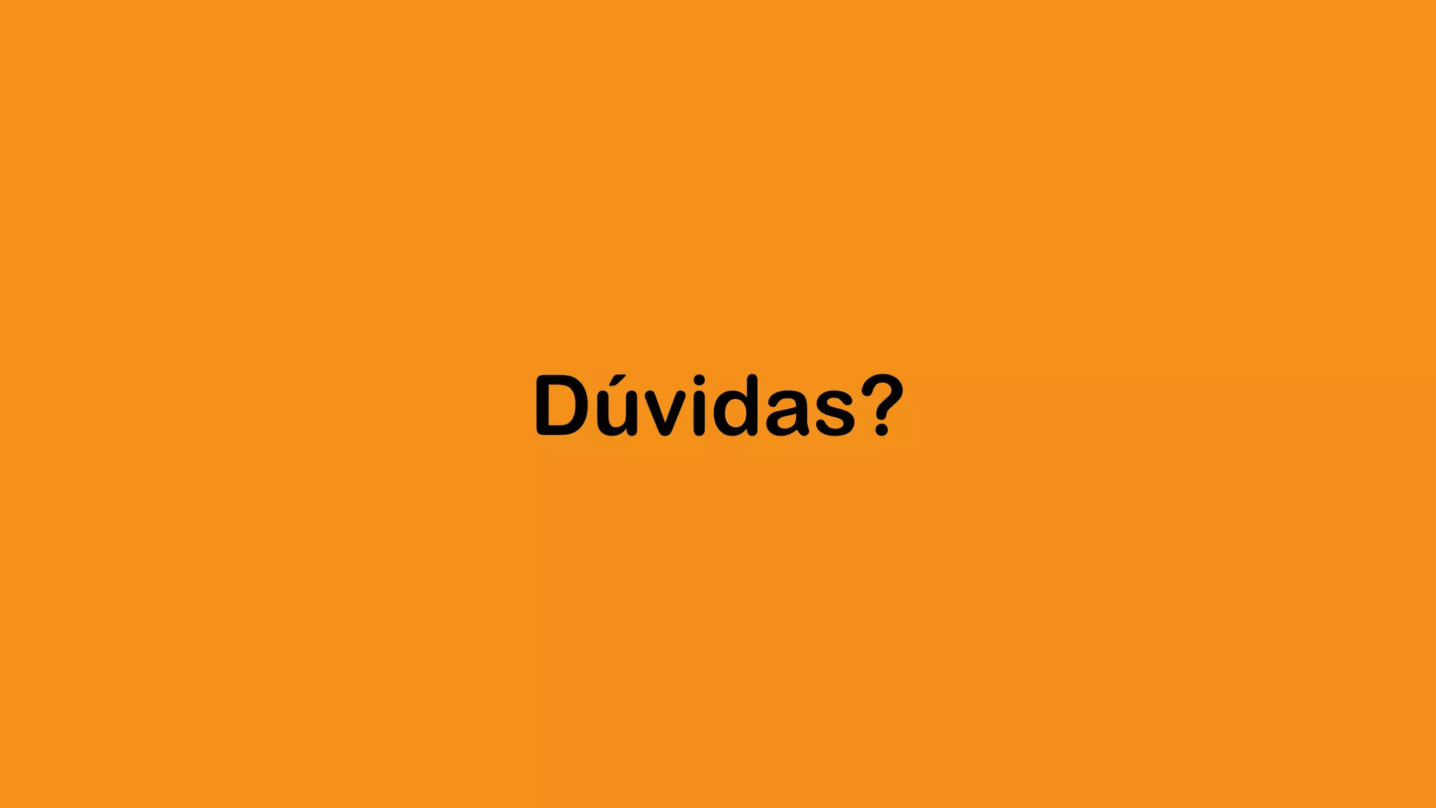 Dúvidas? 