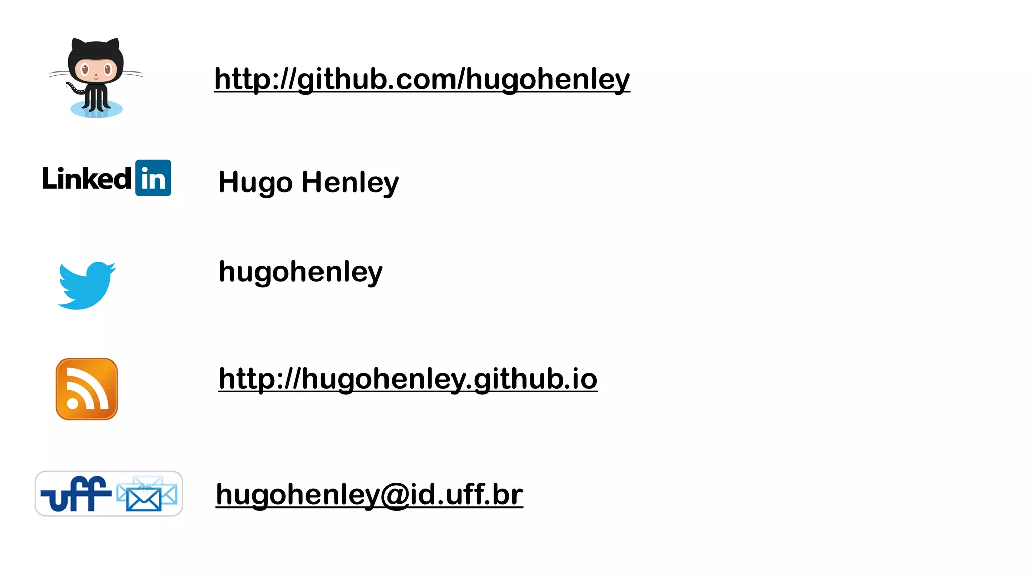 http://github.com/hugohenley Hugo Henley hugohenley http://hugohenley.github.io hugohenley@id.uff.br 