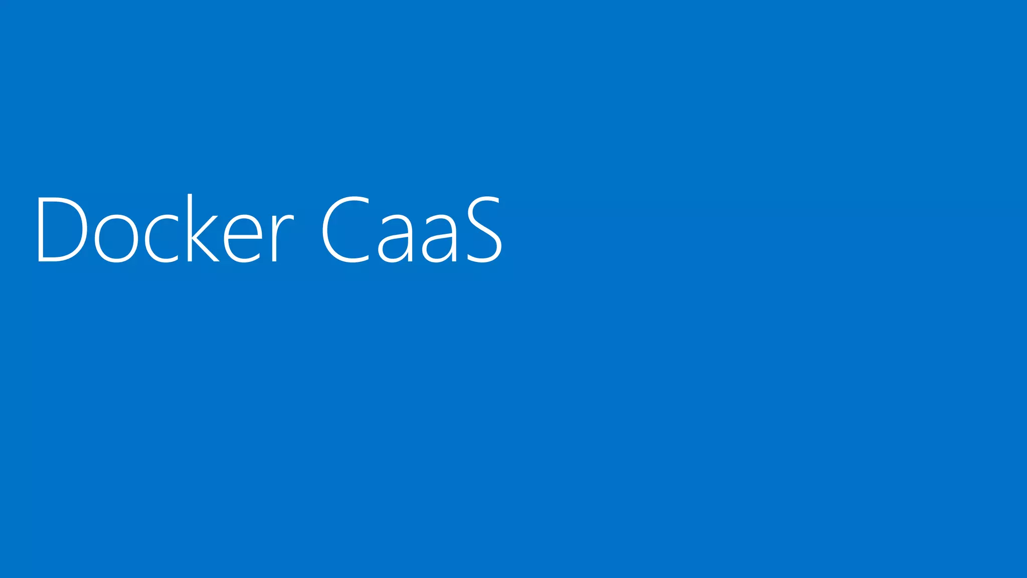 Docker CaaS
 