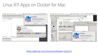 Linux X11 Apps on Docker for Mac
https://github.com/chanezon/docker-tips/x11
 