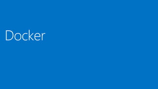 Docker
 
