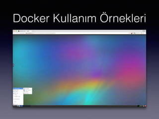 Docker Kullanım Örnekleri
 