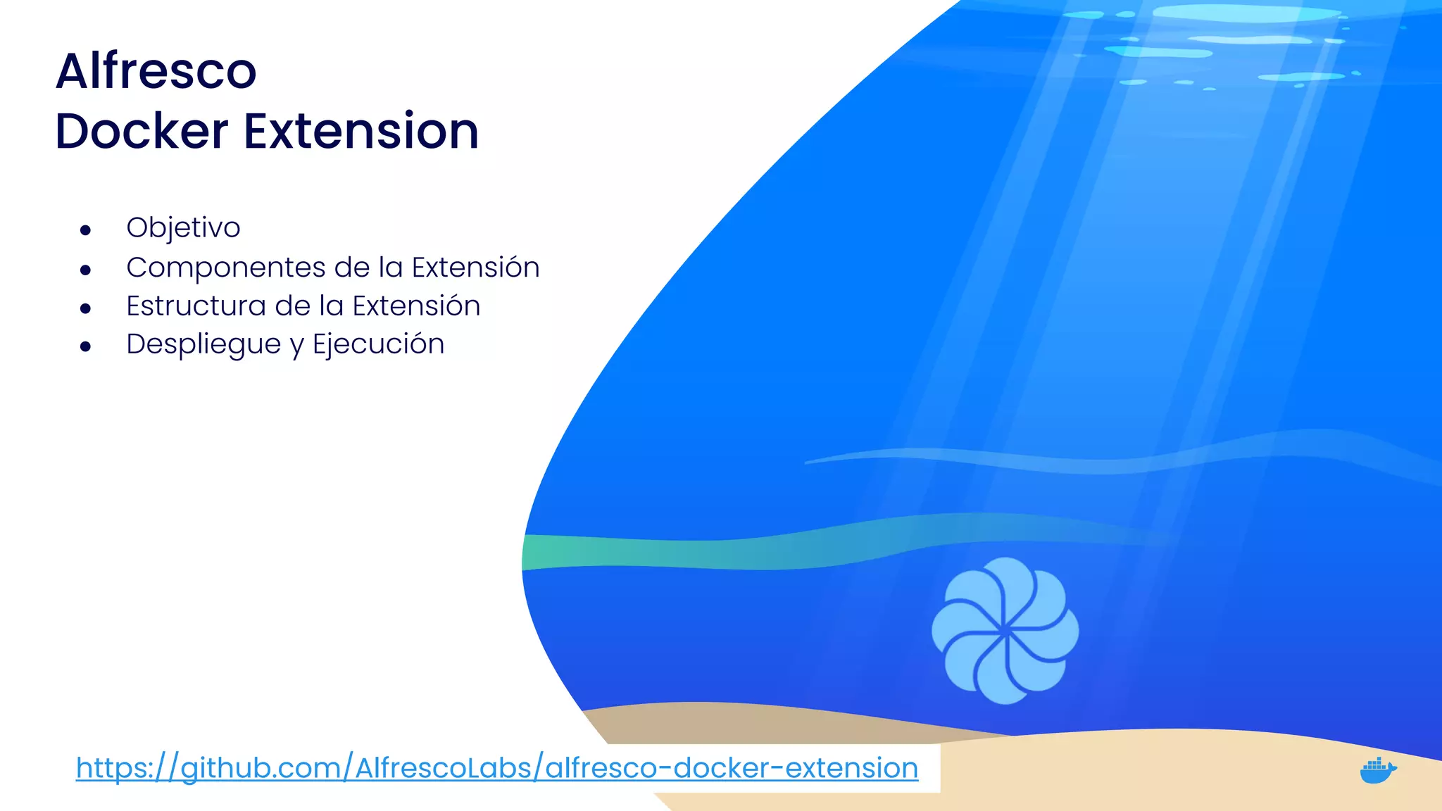 ● Objetivo
● Componentes de la Extensión
● Estructura de la Extensión
● Despliegue y Ejecución
Alfresco
Docker Extension
https://github.com/AlfrescoLabs/alfresco-docker-extension
 