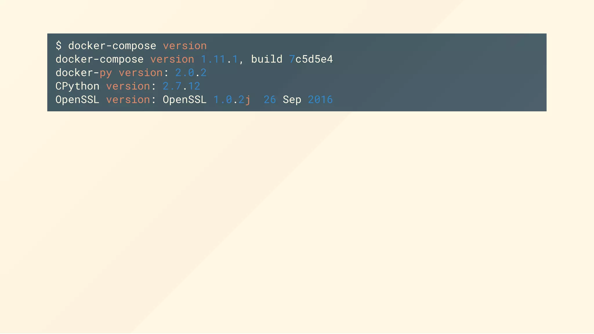 $ docker-compose version
docker-compose version 1.11.1, build 7c5d5e4
docker-py version: 2.0.2
CPython version: 2.7.12
OpenSSL version: OpenSSL 1.0.2j 26 Sep 2016
 