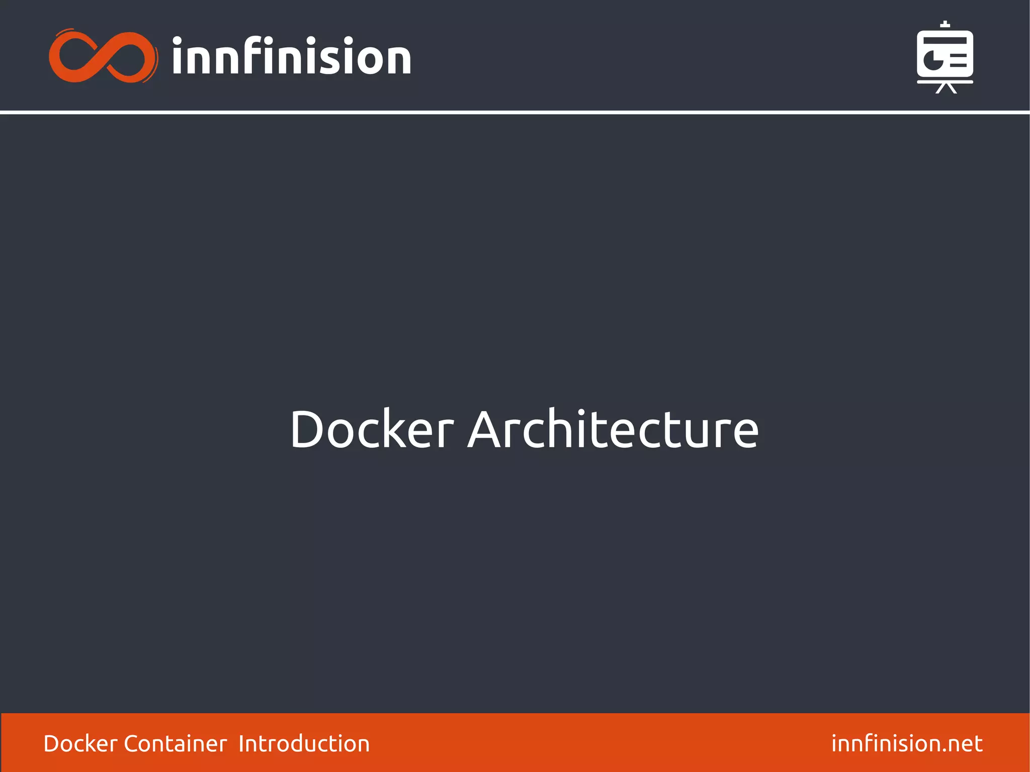 Docker Architecture
innfinision.netDocker Container Introduction
 