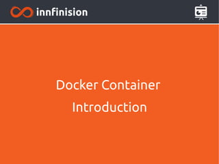 Docker Container
Introduction
 