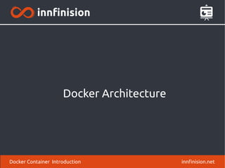 Docker Architecture
innfinision.netDocker Container Introduction
 