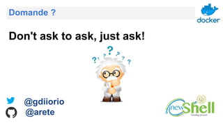 Domande ?
Don't ask to ask, just ask!
@gdiiorio
@arete
 