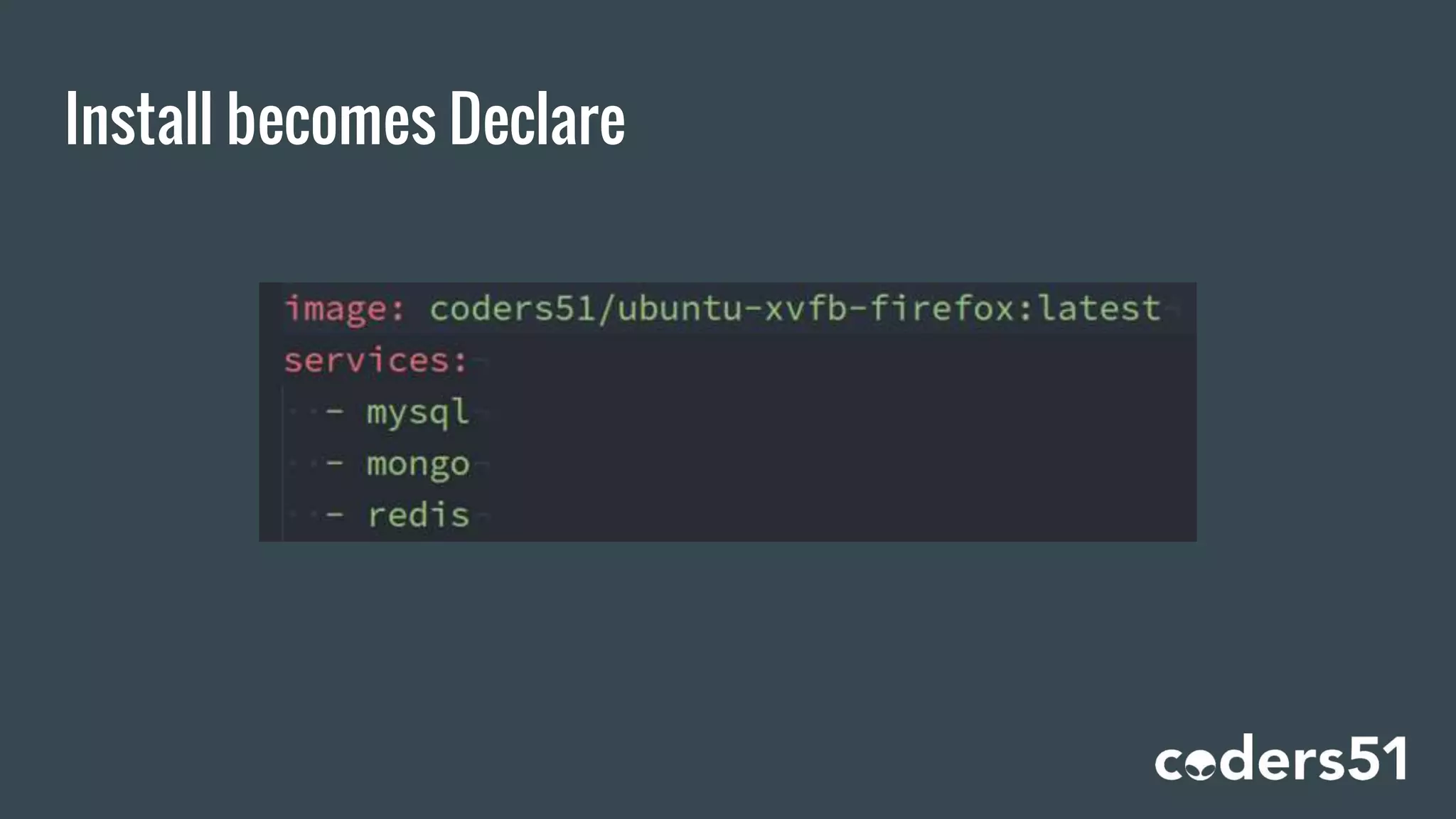 Install becomes Declare
 