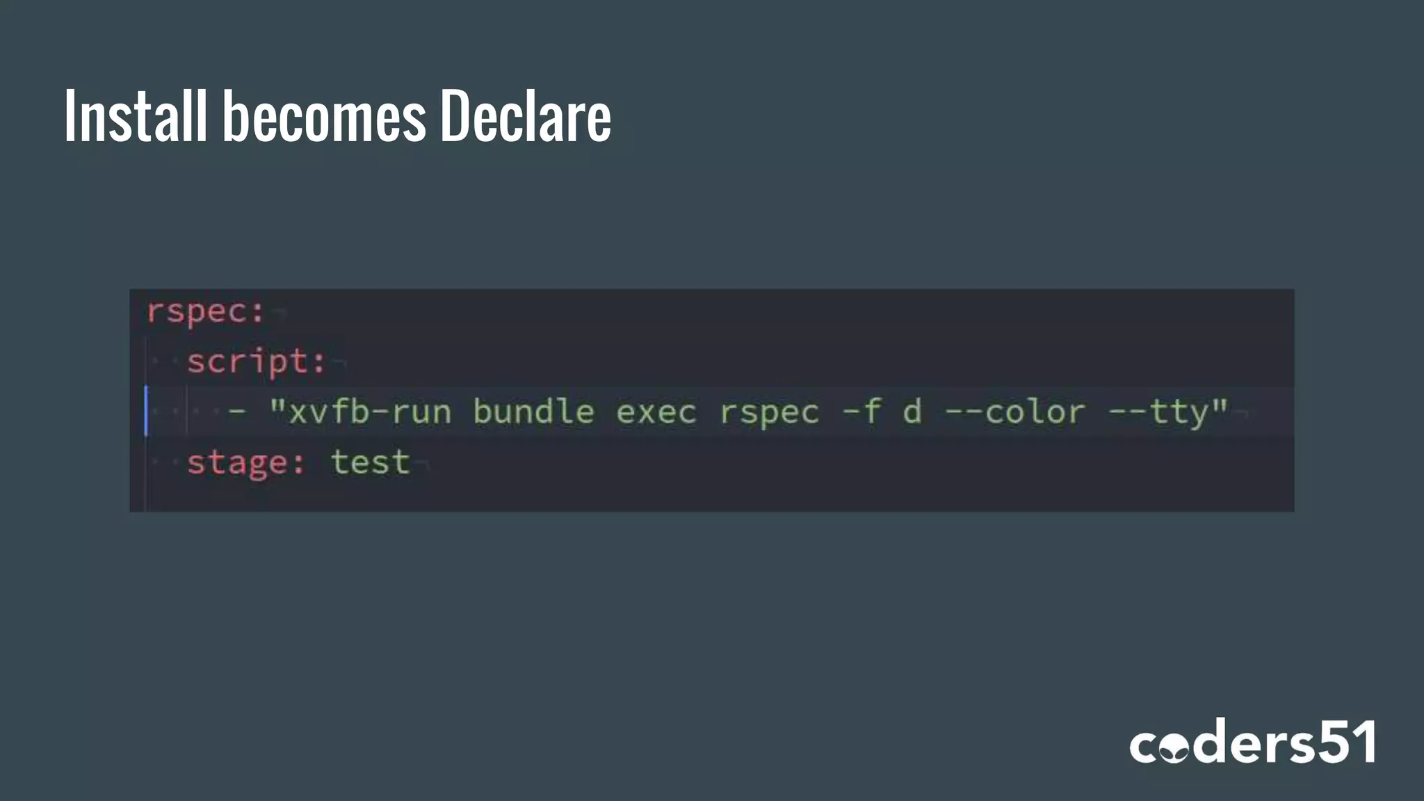 Install becomes Declare
 