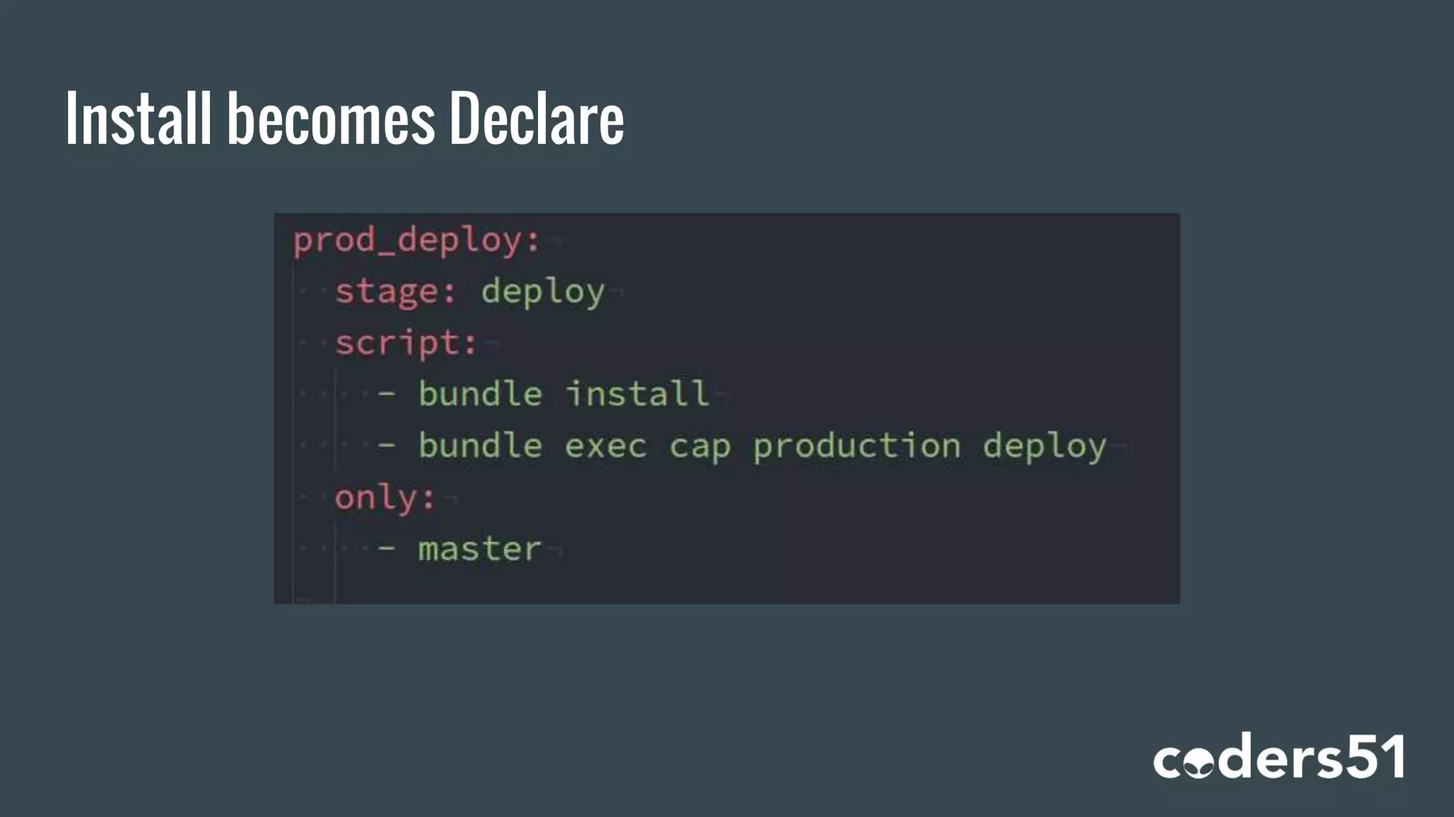 Install becomes Declare
 